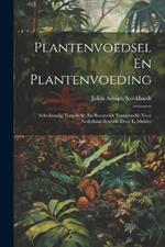 Plantenvoedsel En Plantenvoeding: Scheikundig Toegelicht, En Bevattelijk Voorgesteld; Voor Nederland Bewerkt Door L. Mulder