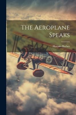 The Aeroplane Speaks - Horatio Barber - cover