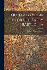 Outlines of the History of Early Babylonia