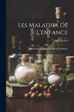 Les Maladies De L'enfance: Description Et Traitement Homoeopathique