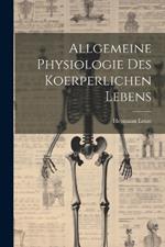 Allgemeine Physiologie Des Koerperlichen Lebens