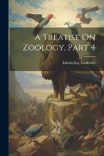 A Treatise On Zoology, Part 4