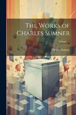 The Works of Charles Sumner; Volume 14