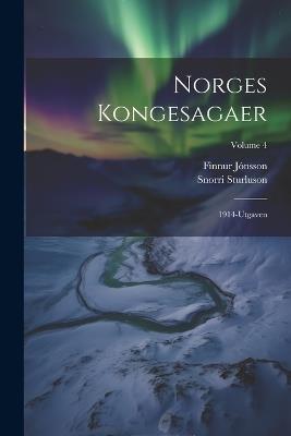 Norges Kongesagaer: 1914-Utgaven; Volume 4 - Snorri Sturluson,Finnur Jónsson - cover