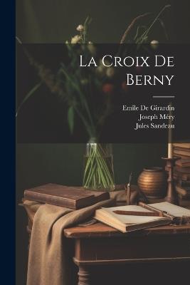 La Croix De Berny - Joseph Méry,Théophile Gautier,Emile De Girardin - cover