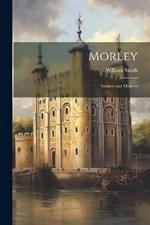 Morley: Ancient and Modern