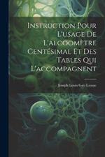 Instruction Pour L'usage De L'alcoomètre Centésimal Et Des Tables Qui L'accompagnent