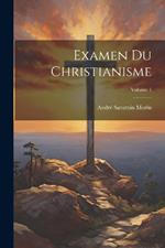 Examen Du Christianisme; Volume 1