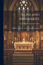 Nuns and Nunneries: Sketches Compiled Entirely From Romish Authorities