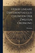 Ueber Lineare Differentialgleichungen Der Zweiten Ordnung