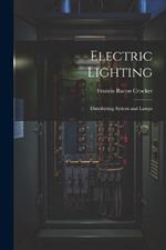 Electric Lighting: Distributing System and Lamps