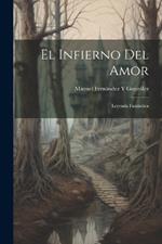 El Infierno Del Amor: Leyenda Fantástica