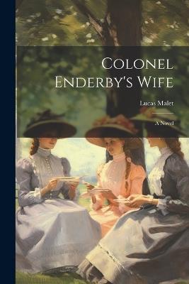 Colonel Enderby's Wife - Lucas Malet - cover