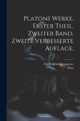 Platons Werke. Erster Theil. Zweiter Band. Zweite verbesserte Auflage. - Plato,Friedrich Schleiermacher - cover
