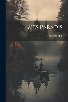 Mes Paradis - Jean Richepin - cover