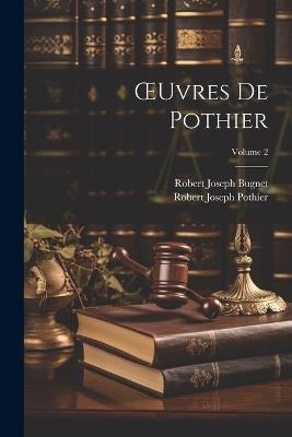 OEuvres De Pothier; Volume 2 - Robert Joseph Pothier,Robert Joseph Bugnet - cover