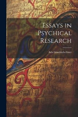 Essays in Psychical Research - Ada Goodrich-Freer - cover