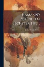 Hamann'S Schriften, Sechster Theil