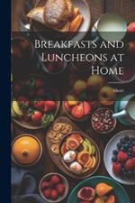 Breakfasts and Luncheons at Home