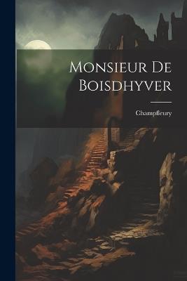 Monsieur De Boisdhyver - Champfleury - cover