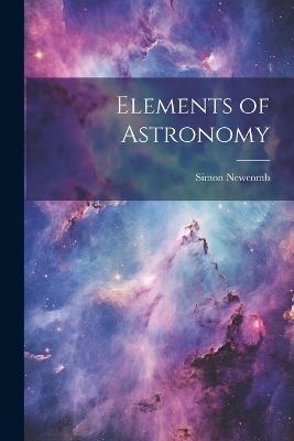 Elements of Astronomy - Simon Newcomb - cover