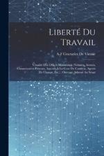 Liberté Du Travail: Vénalité Des Offices Ministériels (Notaires, Avoués, Commissaires-Priseurs, Avocats À La Cour De Casstion, Agents De Change, Etc.): Ouvrage Adressé Au Sénat