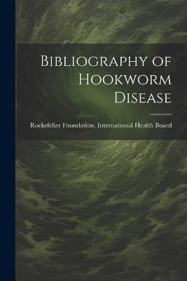 Bibliography of Hookworm Disease - cover