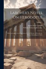 Larcher's Notes On Herodotus: Historical and Critical Comments On the History of Herodotus, With a Chronological Table; Volume 1