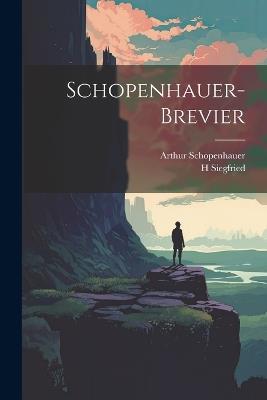 Schopenhauer-Brevier - Arthur Schopenhauer,H Siegfried - cover