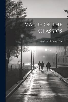 Value of the Classics - Andrew Fleming West - cover