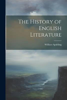 The History of English Literature - William Spalding - cover