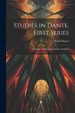 Studies in Dante. First Series: Scripture and Classical Authors in Dante