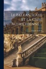 Le Balkan Slave Et La Crise Autrichienne ...