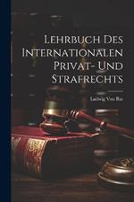 Lehrbuch Des Internationalen Privat- Und Strafrechts