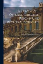 Beiträge Zur Österreichischen Reichs- Und Rechts-Geschichte; Volume 1