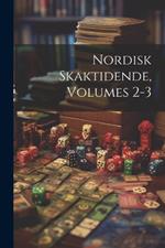 Nordisk Skaktidende, Volumes 2-3