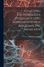 Atlas Und Grundriss Der Histologie Und Mikroskopischen Anatomie Des Menschen