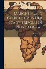 Märchen Und Gedichte Aus Der Stadt Tripolis in Nordafrika...