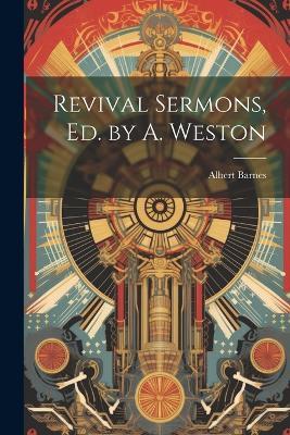 Revival Sermons, Ed. by A. Weston - Albert Barnes - cover