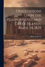 Observations Upon the Peloponnesus and Greek Islands, Made in 1829