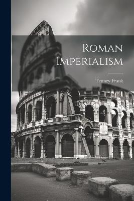 Roman Imperialism - Tenney Frank - cover