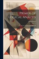 Primer of Logical Analyis: For the Use of Composition Students