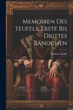 Memoiren des Teufels, Erste bis Drittes Bändchen