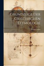 Grundzüge Der Griechischen Etymologie