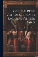 Sophiens Reise von Memel nach Sachsen, Vierter Band