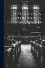 Institutionen Des Deutschen Privatrechts; Volume 2