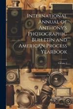 International Annual of Anthony's Photographic Bulletin and American Process Yearbook; Volume 2