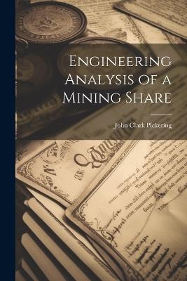 Engineering Analysis of a Mining Share - John Clark Pickering - cover