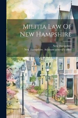 Militia Law Of New Hampshire - New Hampshire - cover