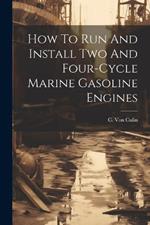 How To Run And Install Two And Four-cycle Marine Gasoline Engines